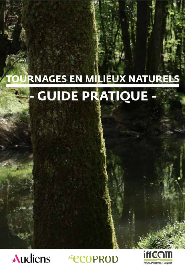 Guide Pratique Tournages en Milieux Naturels  - Concilier Conservation des Espaces Naturels et Production Audiovisuelle