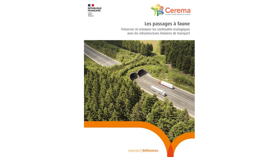 Les passages à faune  Préserver et restaurer les continuités écologiques avec les infrastructures linéaires de transport