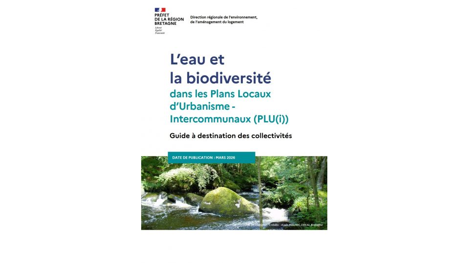 L’eau et la biodiversité dans les Plans Locaux d’Urbanisme  (PLU(i)) - Guide à destination des collectivités